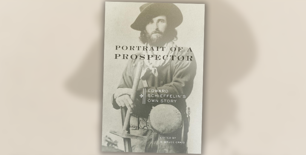 Portrait of a Prospector: Edward Schieffelin’s Own Story is published by University of Oklahoma Press Cover of the book