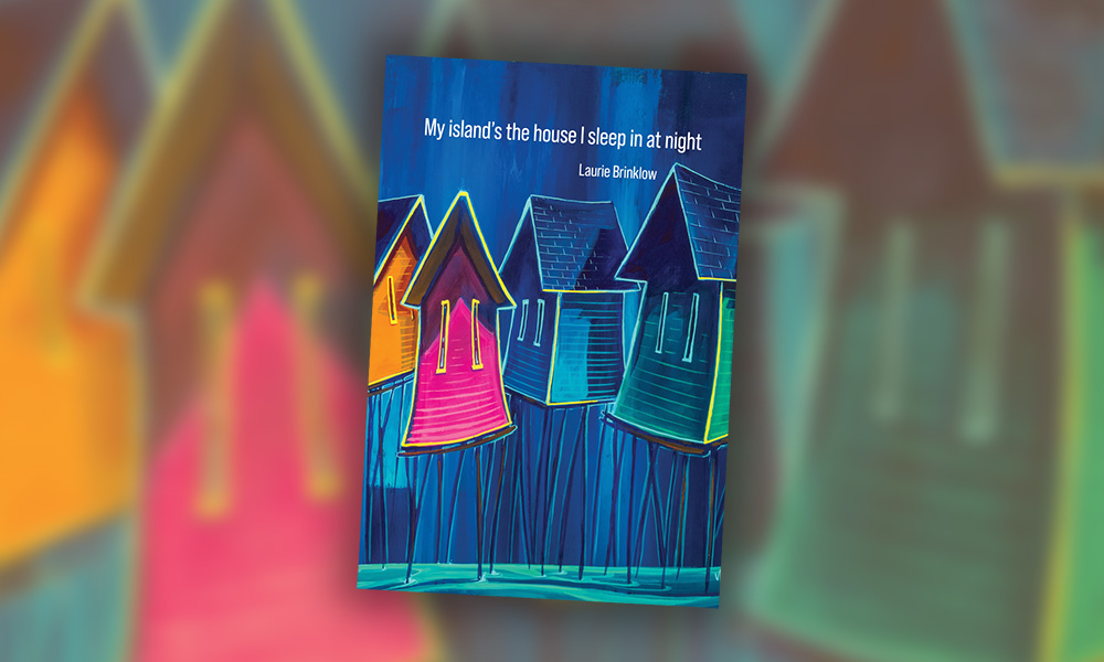 “My island’s the house I sleep in at night” is published by Island Studies Press The cover of a book entitled “My island’s the house I sleep in at night” with a painted image of houses perched on stilts sticking out of the water