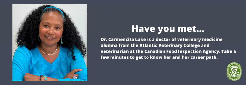Dr. Carmencita Lake is a doctor of veterinary medicine alumna from the Atlantic Veterinary College. 