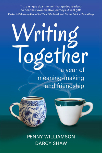 Front cover of "Writing Together: A Year of Meaning-Making and Friendship" Front cover of "Writing Together: A Year of Meaning-Making and Friendship"
