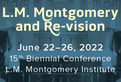 A black and white image of Lucy Maud Montgomery with the title of the conference in text